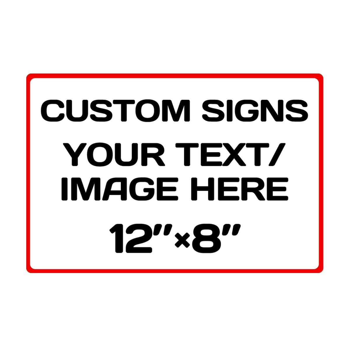 Aluminum Weatherproof Metal Sign Multiple Sizes Custom Personalized Text And picture Here