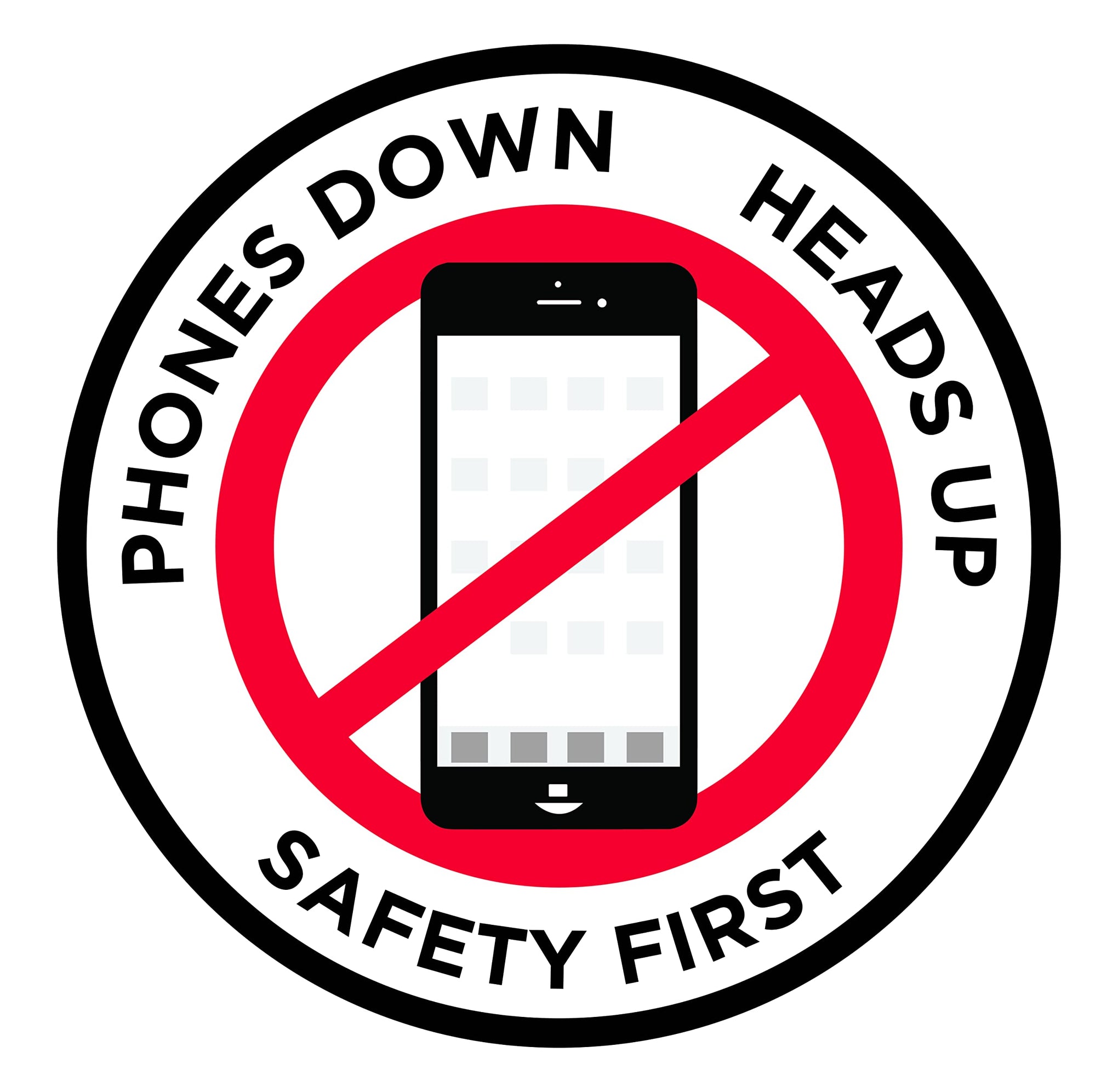 Phones Down Heads Up" Safety Sign