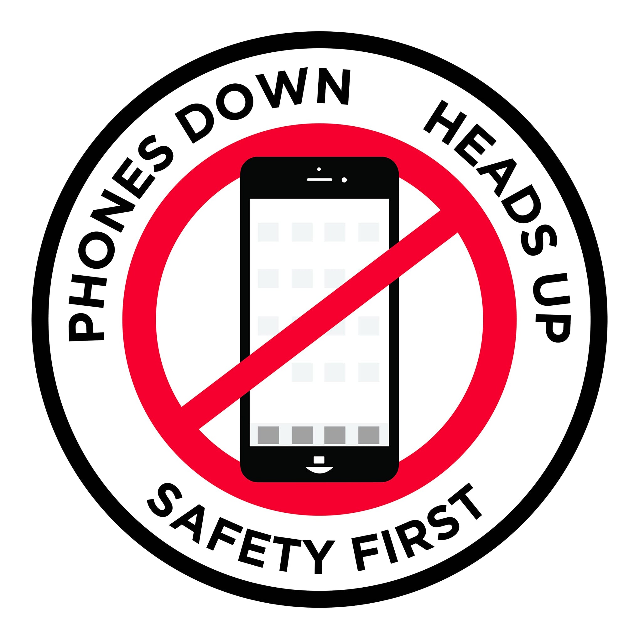 Phones Down Heads Up" Safety Sign
