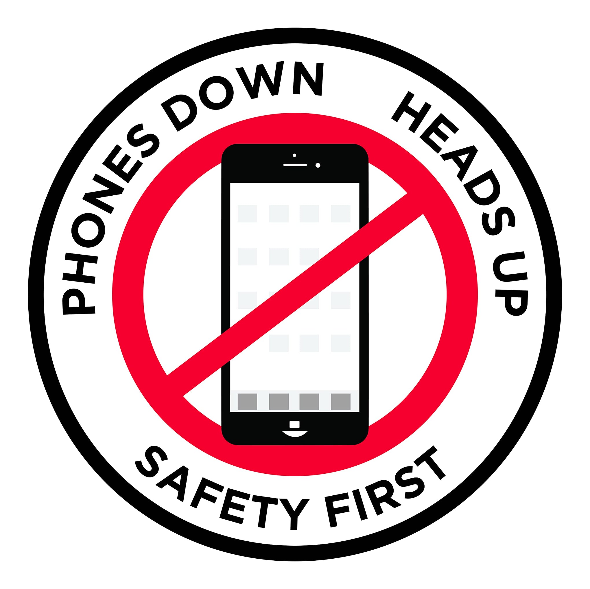 Phones Down Heads Up" Safety Sign