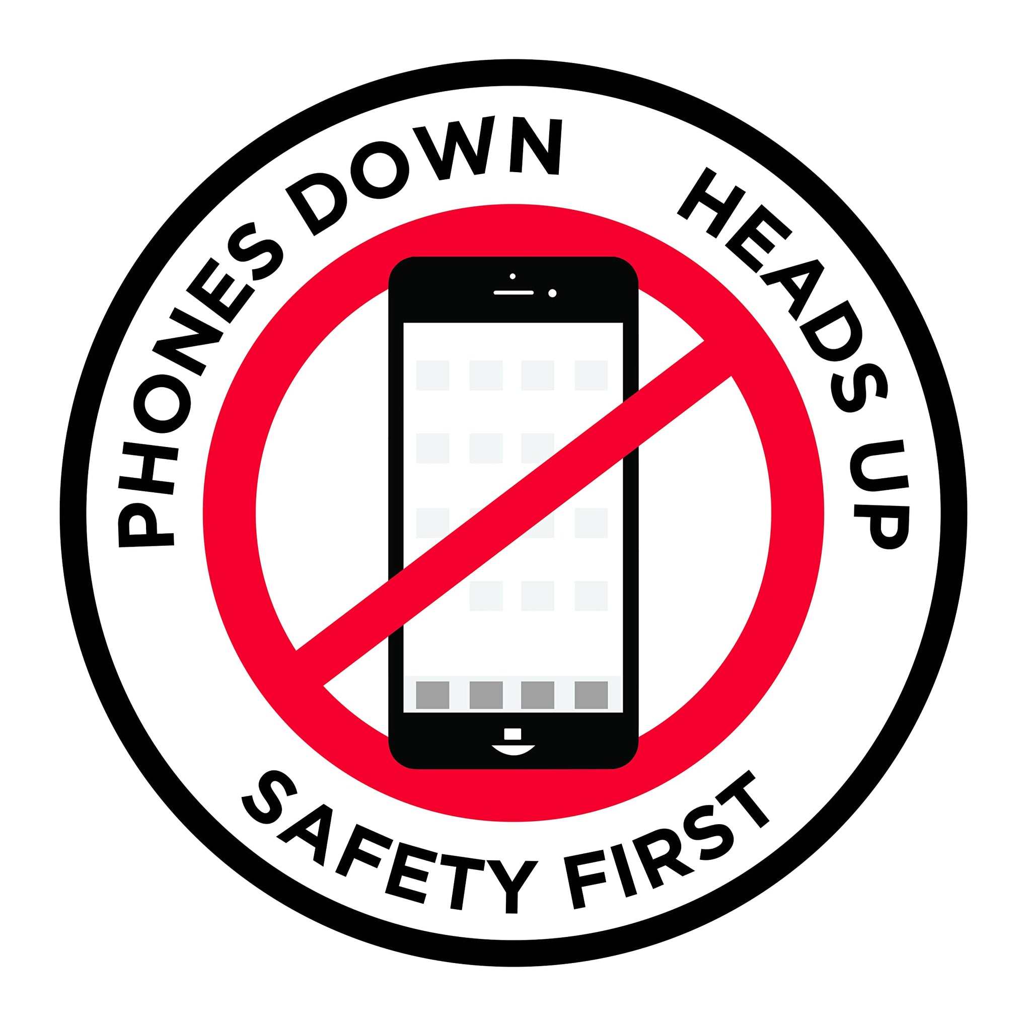 Phones Down Heads Up" Safety Sign